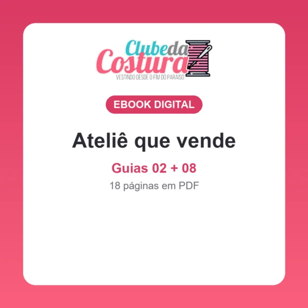 Ateliê que vende (guias 02 + 08)