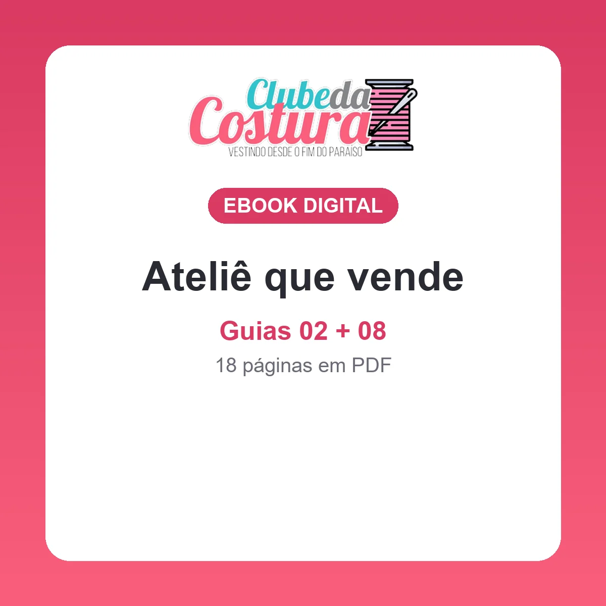 Ateliê que vende (guias 02 + 08) 1 Ateliê que vende (guias 02 + 08)