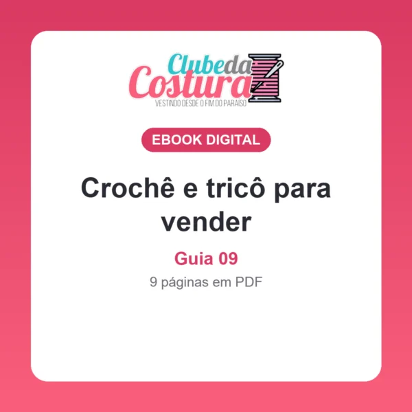 Crochê e tricô para vender (guia 09)
